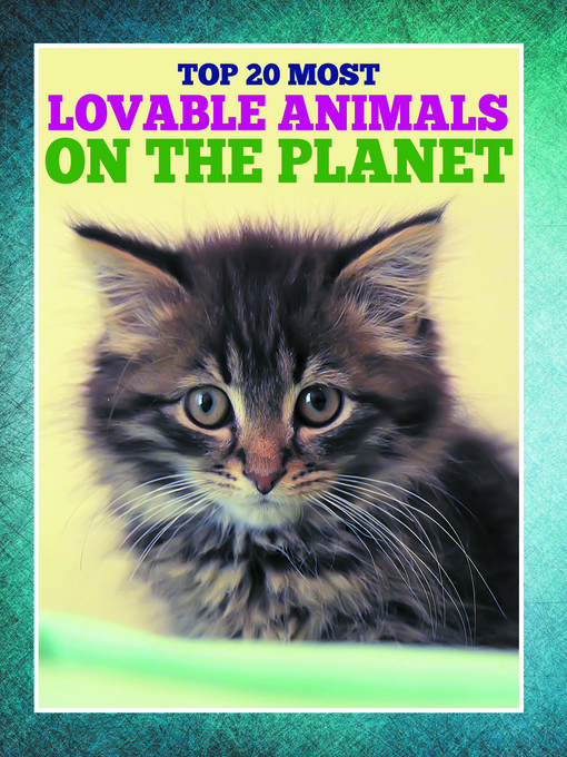 Title details for Top 20 Most Lovable Animals On the Planet by Speedy Publishing - Available
